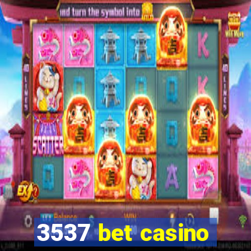 3537 bet casino